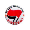 If the kids are united! Antifa Button