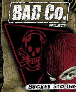 Bad Co. Project - Sucker stories CD
