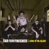 Far From Finish - Living in the fallout CD