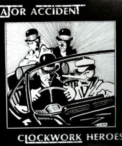 Major Accident - Clockwork Hereos CD