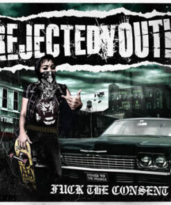 Rejected Youth - Fuck the consent CD