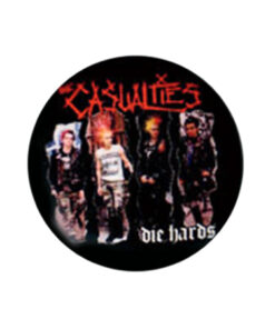 Casualties-Die hards XL Button