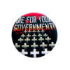 Die for your government Button