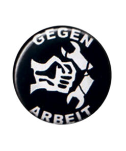 Gegen Arbeit Button