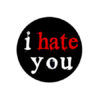 I hate you Button
