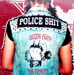 Police Shit - Gegen euch aus Prinzip CD