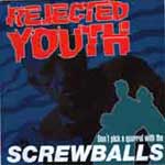 Rejected Youth - Screwballs EP