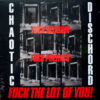 Chaotic Dischord - Fuck religion, fuck politics, fuck the lot of you! LP