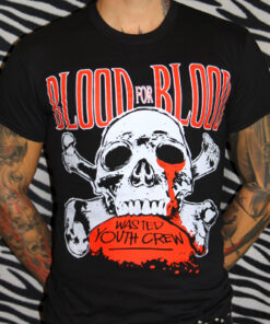 Blood For Blood - Wasted youth crew T-Shirt