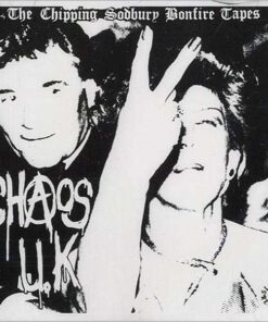 Chaos U.K. - The chipping sodbury bonfire tapes LP