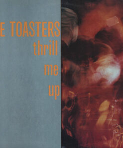 Toasters - Thrill me up LP