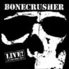 Bonecrusher - Live! CD