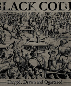 Black Code - Hanged, drawn and quartered LP