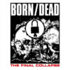 Born/Dead - The final collapse LP