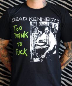 Dead Kennedys - Too drunk to fuck T-Shirt