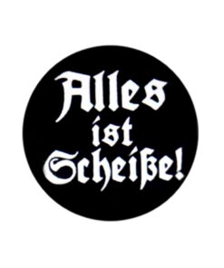 Alles ist Scheiße! Button