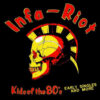 Infa-Riot - Kids of the 80's (Early singles and more) LP