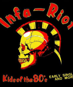 Infa-Riot - Kids of the 80's (Early singles and more) LP
