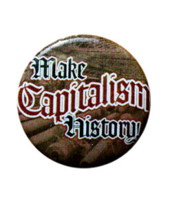 Make capitalism history Button