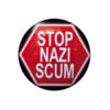 Stop Nazi Scum Button