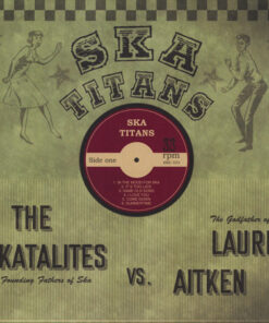 Ska Titans: The Skatalites vs. Laurel Aitken LP