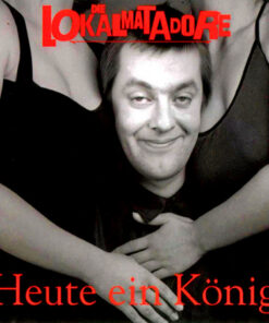 Lokalmatadore - Heute ein König LP