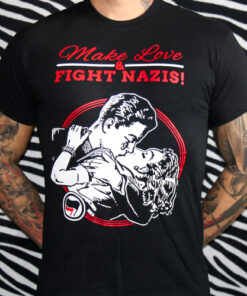 Make Love Fight Nazis T-Shirt