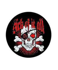 Sick Of It All Button