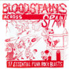Bloodstains across Spain - 17 essential Punk Rock blasts LP