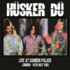 Hüsker Dü - Live at Camden Palace 1985 LP