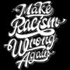 Make Racism wrong again Aufnäher
