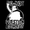 Do not question authority Aufnäher