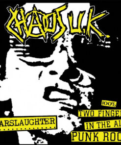Chaos U.K. - Earslaughter / 100% Two fingers in the air Punk Rock LP