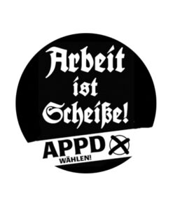 APPD - Arbeit ist Scheiße Button