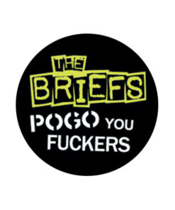 Briefs - Pogo you Fuckers Button