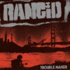 Rancid - Troublemaker LP