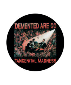 Demented Are Go - Madness Button