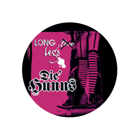 Die Hunns - Long legs Button