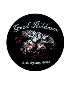 Good Riddance - Die Button
