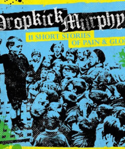Dropkick Murphys - 11 short stories of pain & glory LP