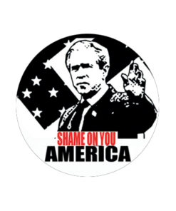 Shame On You America Button