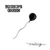 Bishops Green - Waiting LP