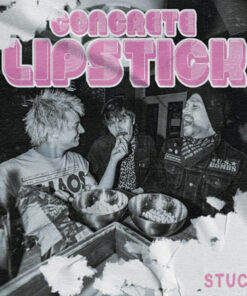 Concrete Lipstick - Stuck LP