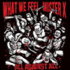 What We Feel / Mister X - All against all CD