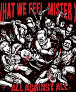 What We Feel / Mister X - All against all CD