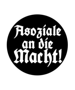 Asoziale an die Macht Button