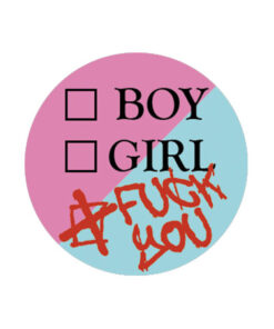 Boy, Girl, Fuck you Button