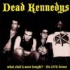 Dead Kennedys - What shall I wear tonight? 1978 Demos LP