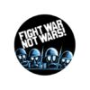Fight war not wars! Button