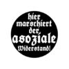 Hier marschiert der asoziale Widerstand (only) Button